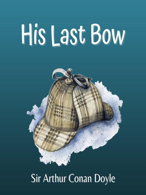 His Last Bow - San Francisco Public Library - OverDrive